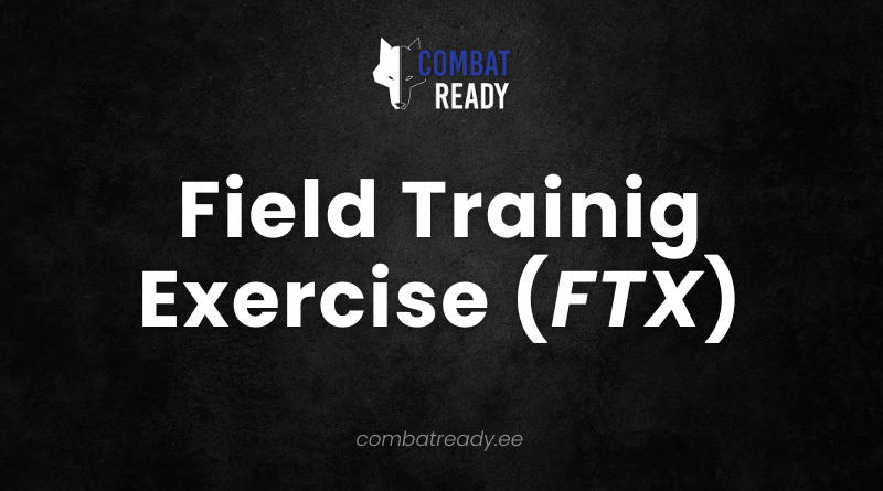 Field Practical Training Practical Field Training (FTX) | Combat Ready